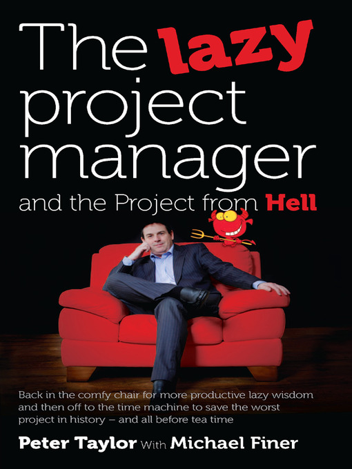 Title details for The Lazy Project Manager and the Project from Hell by Peter Taylor - Available